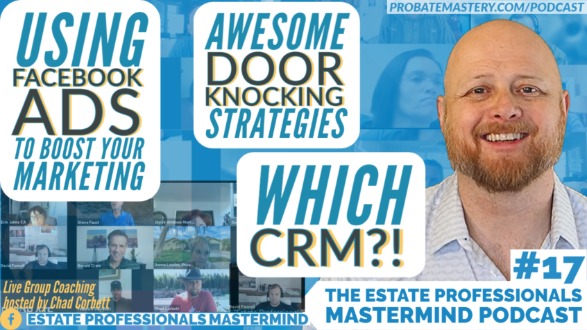 Preview for Estate Professionals Mastermind Podcast and YouTube Video, episode 17, hosted by Real Estate Coach Chad Corbett