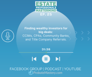 Finding wealthy investors through CCIMs, CPAs, Community Banks, and Title Company Referrals