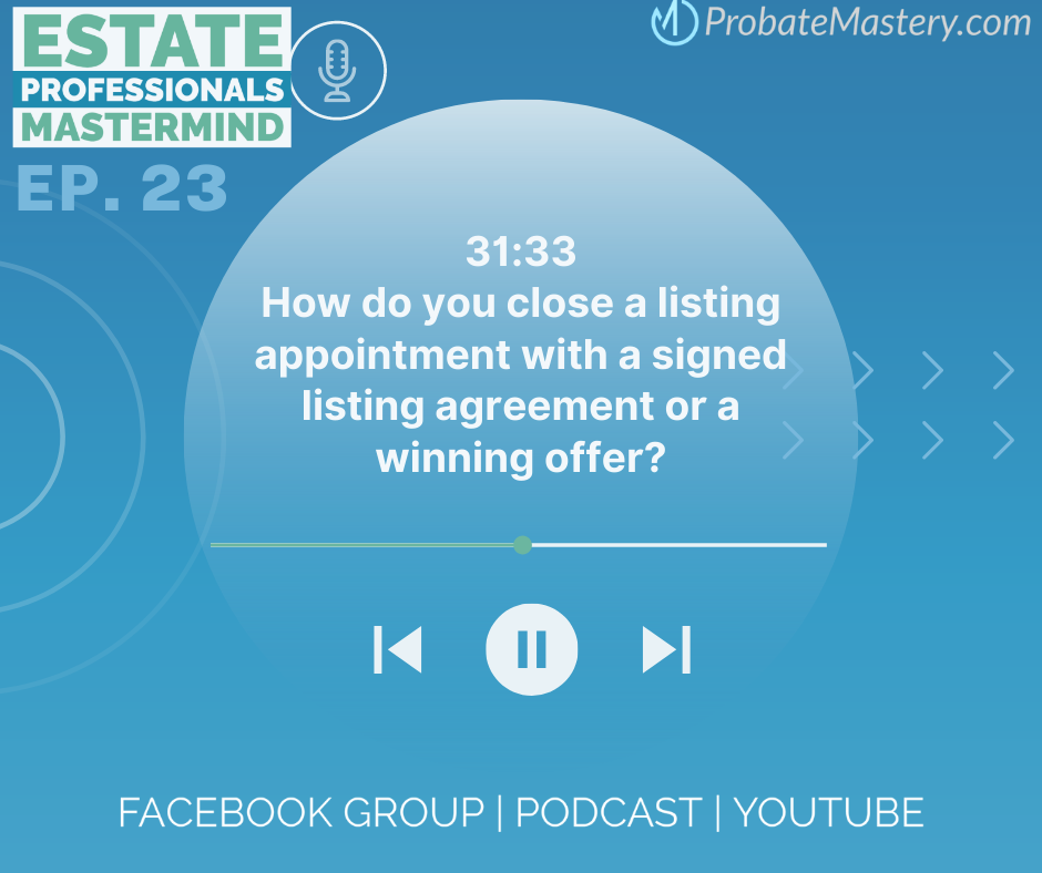 How do you close a listing appointment with a signed listing agreement or a winning offer?