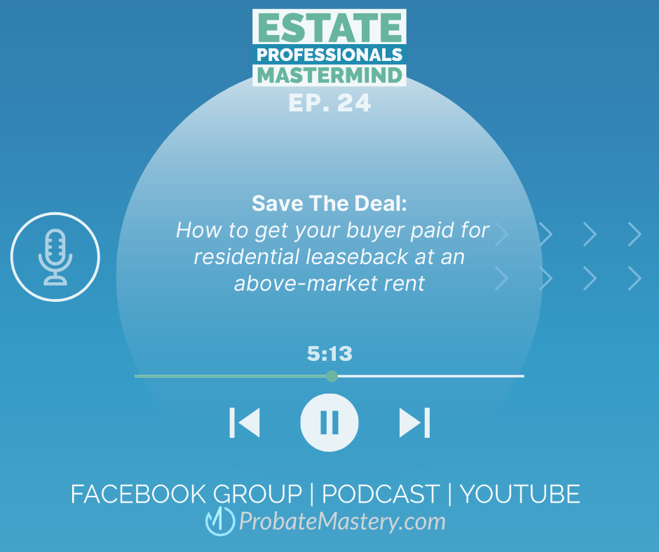 Save the deal: How to get your buyer paid for residential leaseback at an above-market rent