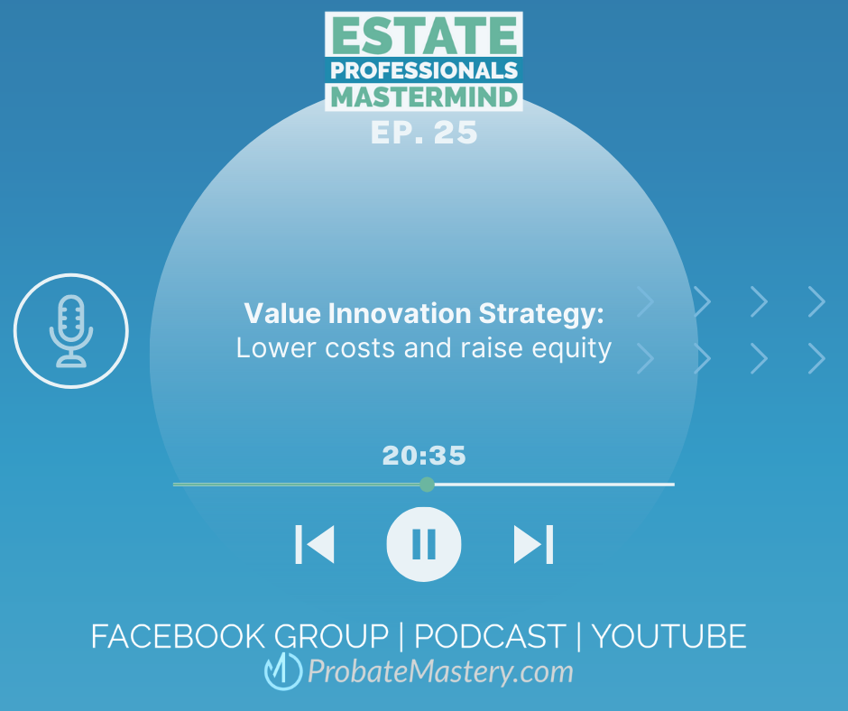 Probate podcast segment value innovation strategy