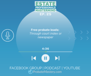 Probate Podcast segment How do you find free probate leads through court index newspaper?