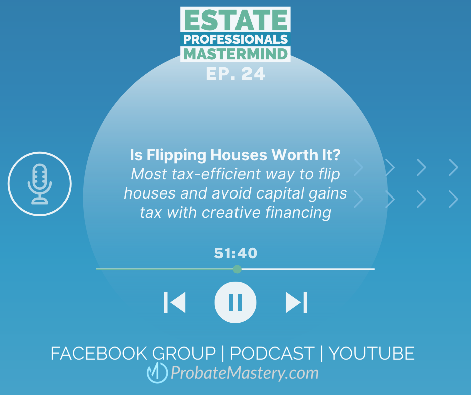 Is flipping houses worth it? Most tax-efficient way to flip houses and avoid capital gains tax with creative financing