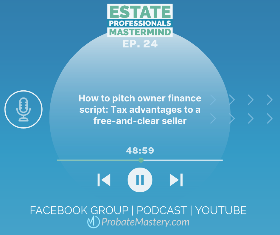 How to pitch owner finance script: Tax advantages to a free-and-clear seller