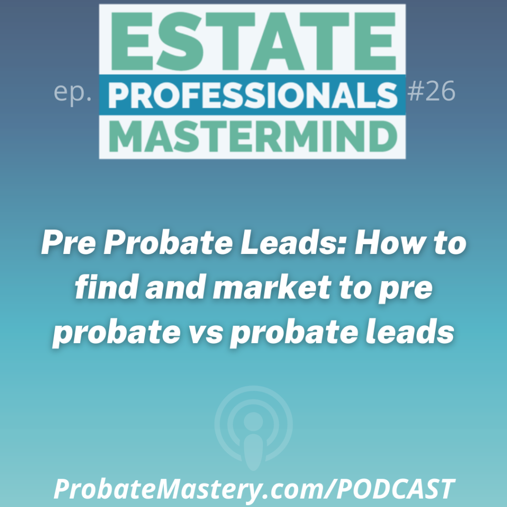 All The Leads Probate Leads: How to find and market to pre probate vs probate leads