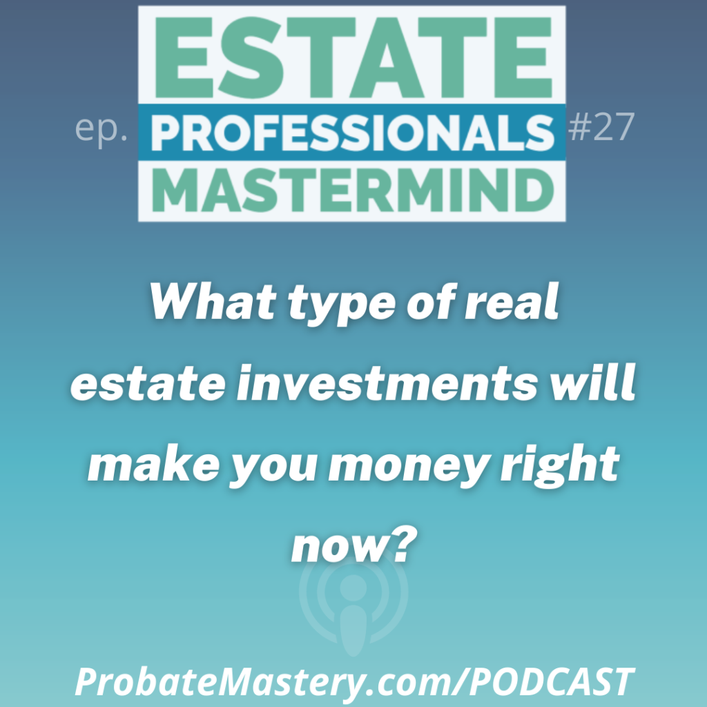 Best real estate investing podcasts segment: What type of real estate investments will make you money right now?