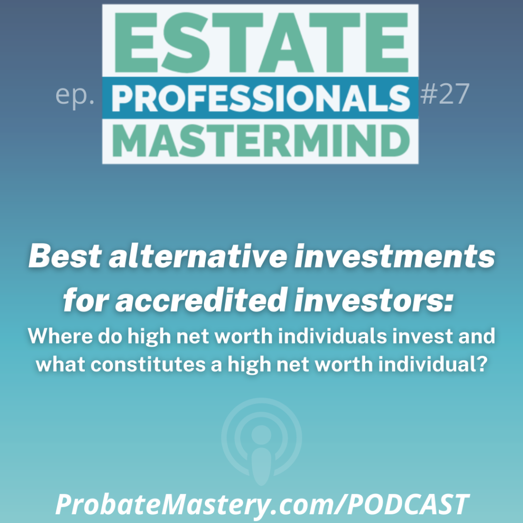 Best real estate wholesaling podcasts: Best alternative investments for accredited investors: Where do high net worth individuals invest and what constitutes a high net worth individual?