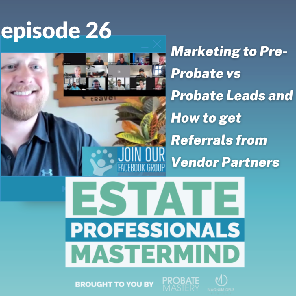 Probate Podcast episode 26 Estate Professionals Mastermind live probate training