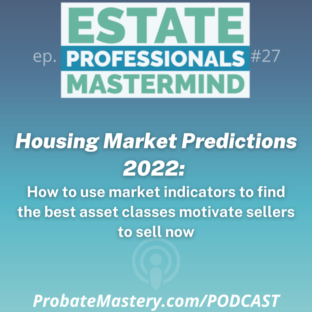 Best real estate investing podcasts: Housing Market Predictions 2022: How to use market indicators to find the best asset classes motivate sellers to sell now