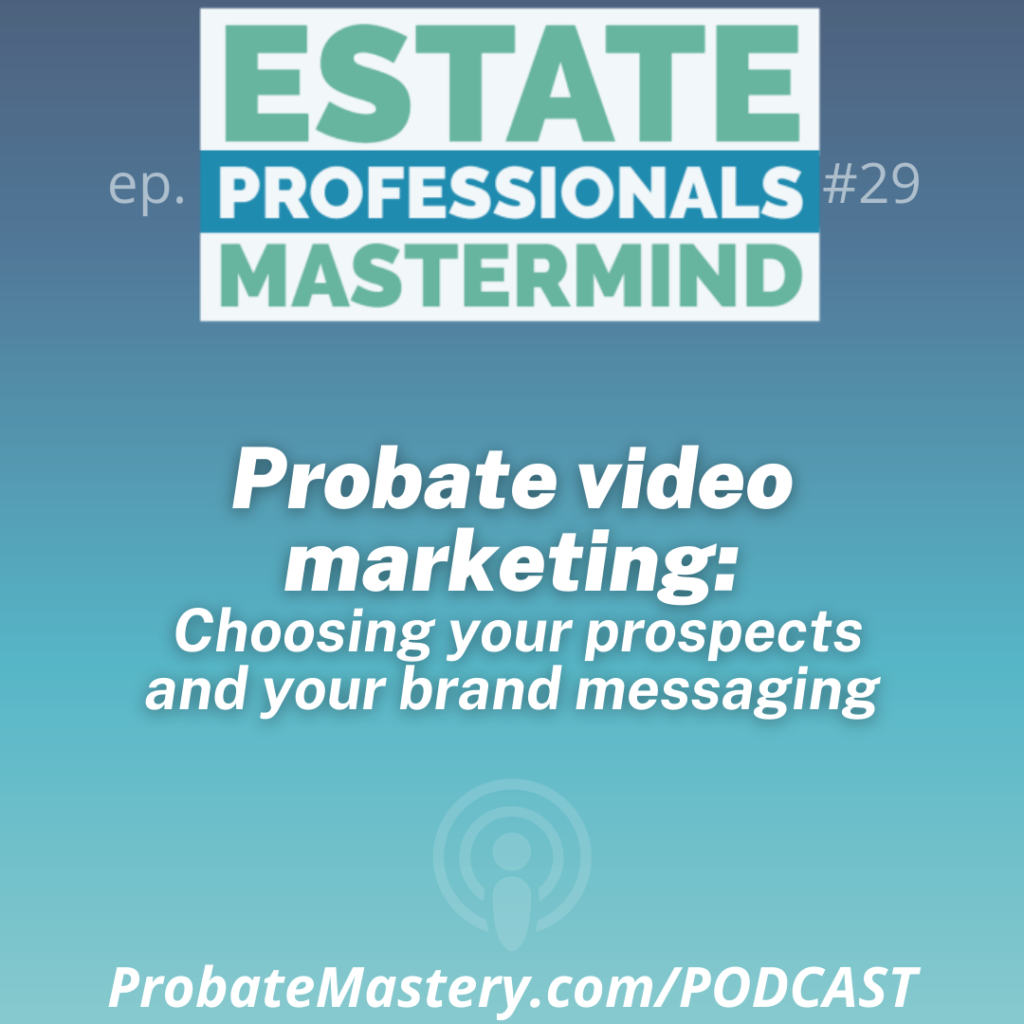 Probate video marketing: why I make youtube videos