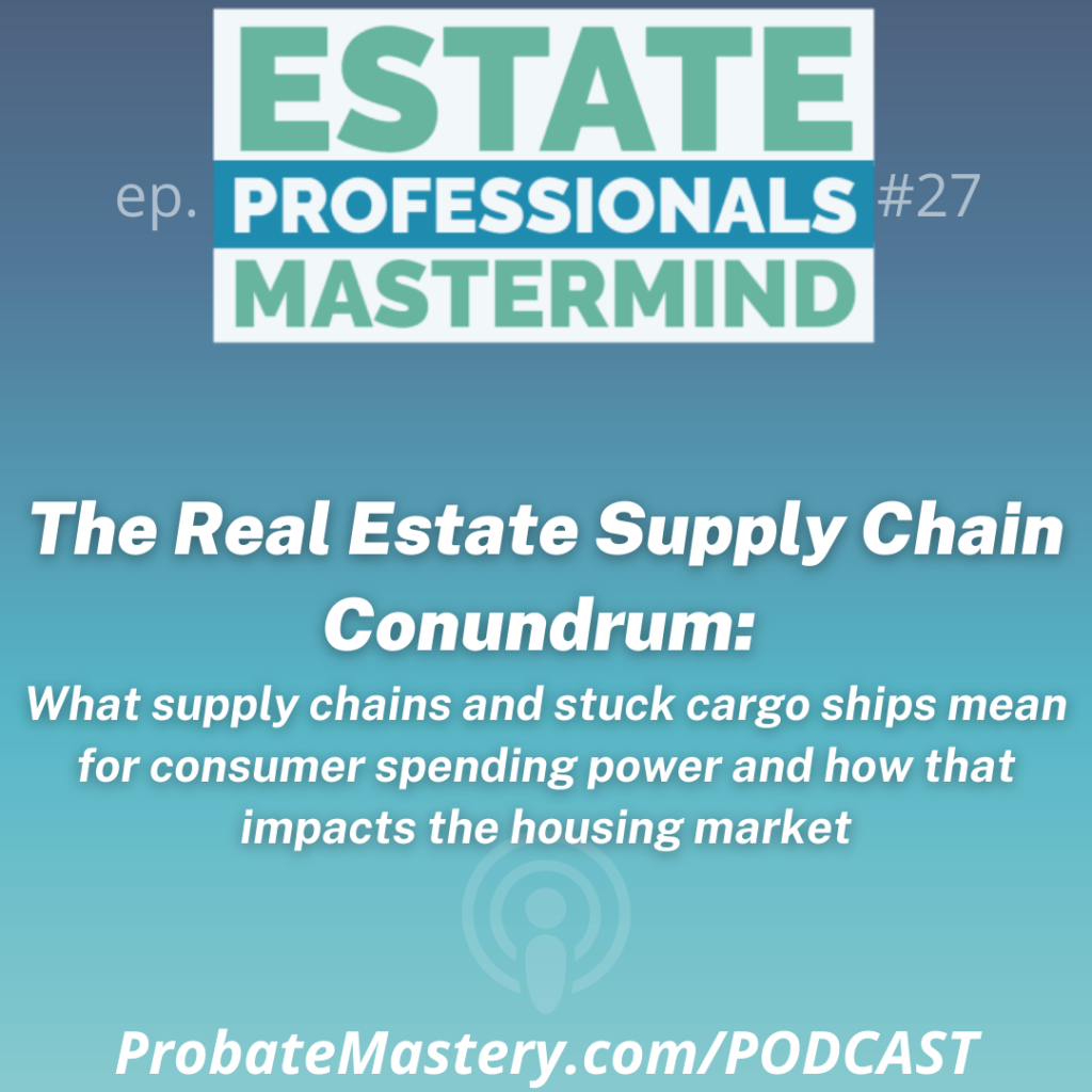 Best real estate podcasts 2022: The Real Estate Supply Chain Conundrum: What supply chains and stuck cargo ships mean for consumer spending power and how that impacts the housing market