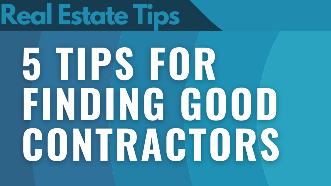 Real Estate Tips: How to find good contractors