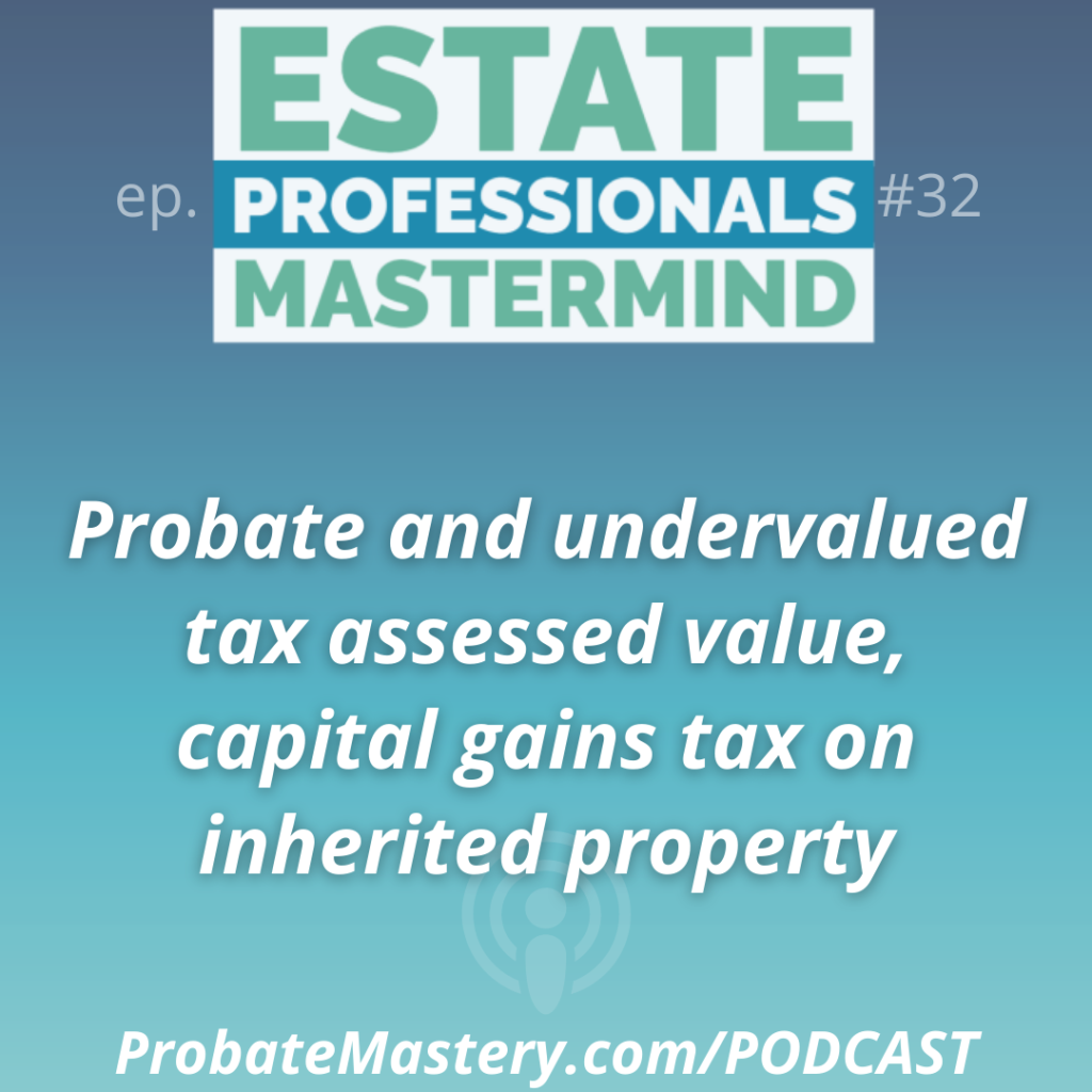 Probate property sales: Tax assessment and capital gains tax