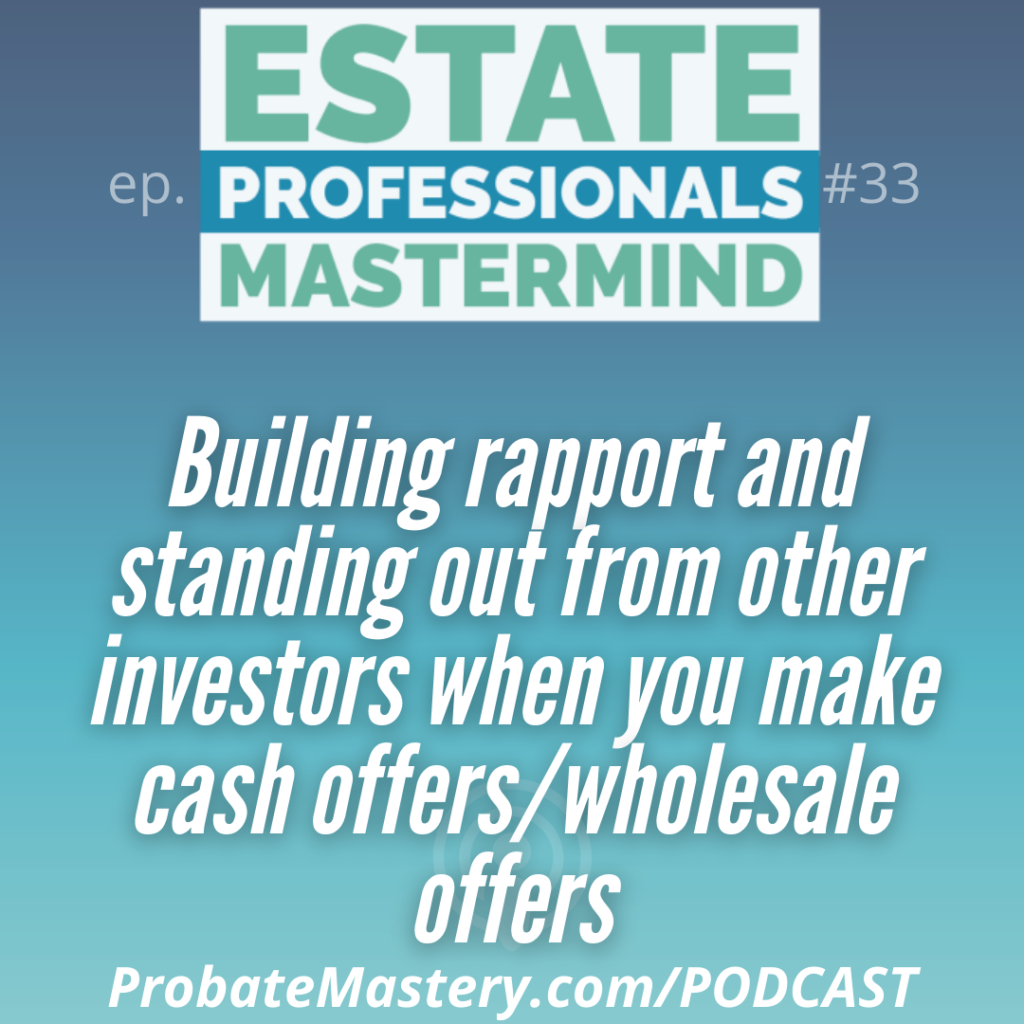 Building rapport and standing out from other investors when you make cash offers/wholesale offers