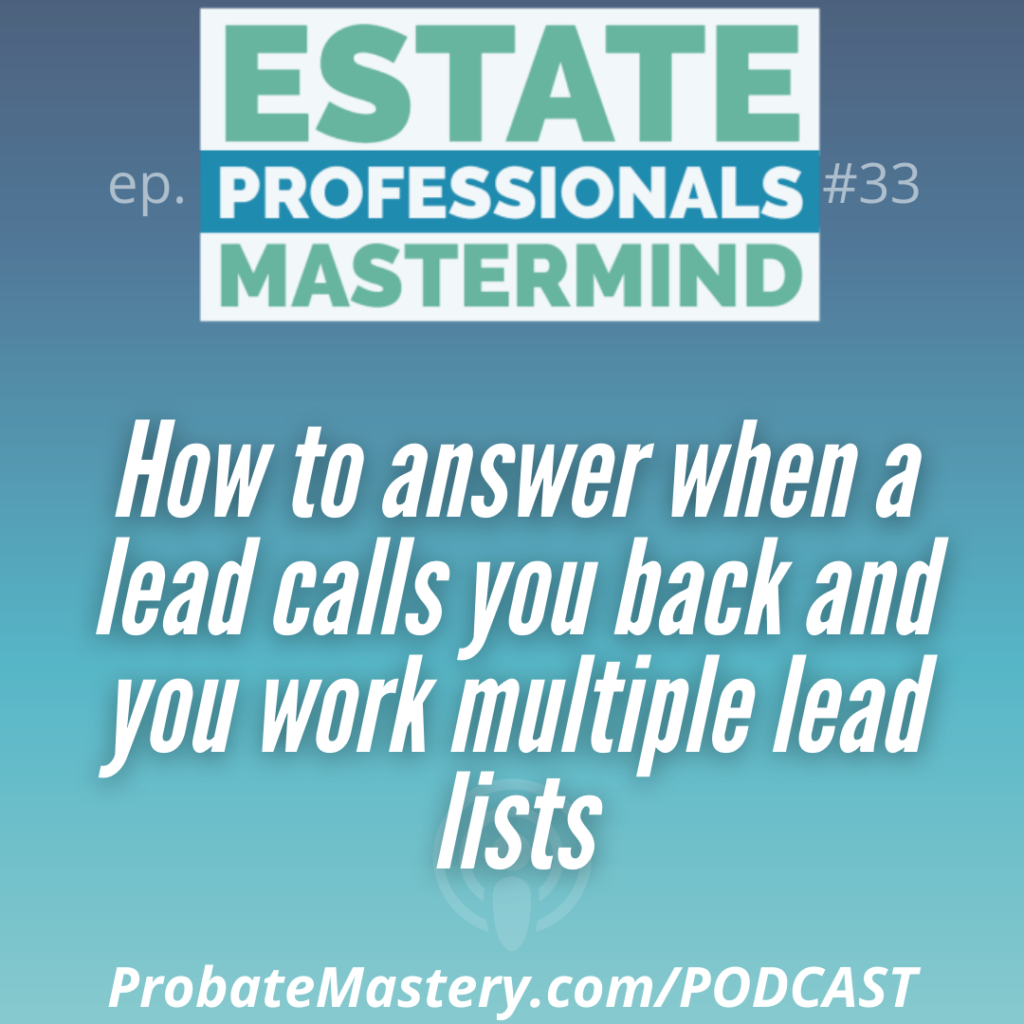probate cold call training: How to answer when a lead calls you back and you work multiple lead lists: “Why are you calling me?”