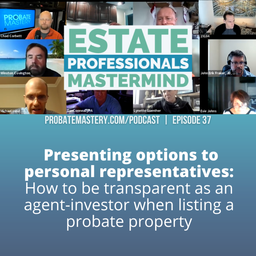 15:45 Presenting options to personal representatives: How to be transparent as an agent-investor when listing a probate property