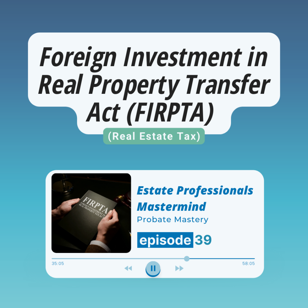 8:06 Foreign Investment in Real Property Transfer Act (FIRPTA) for individually-owned property (Real Estate Tax)