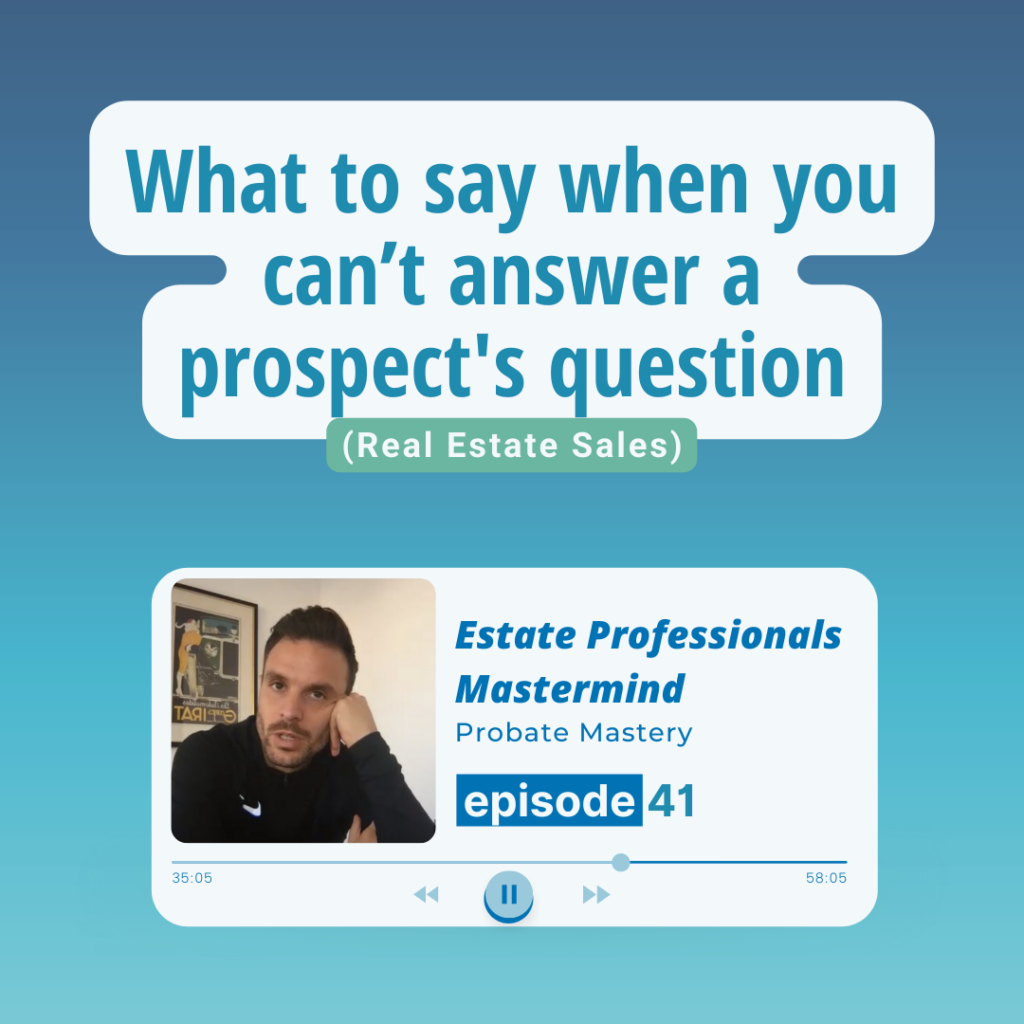 Real estate podcast segment: What to say when you can’t answer a question