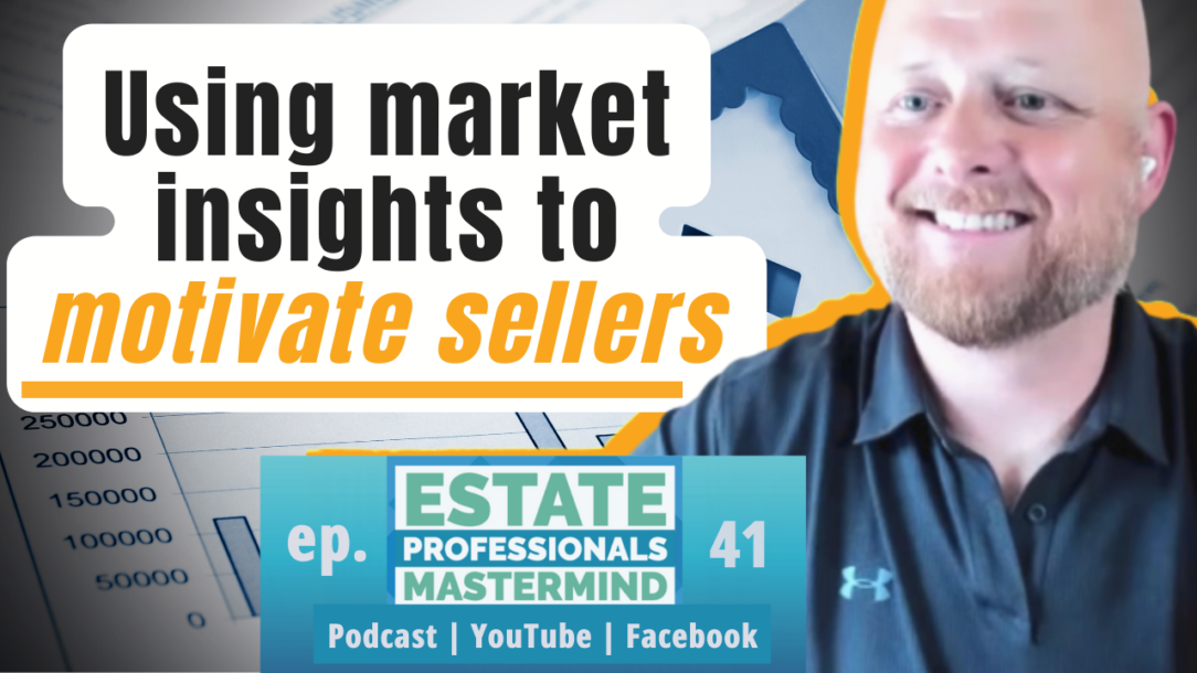 Writing an escalation clause and winning offers in 2022: thumbnail for episode 41 of Estate Professionals Mastermind real estate podcast