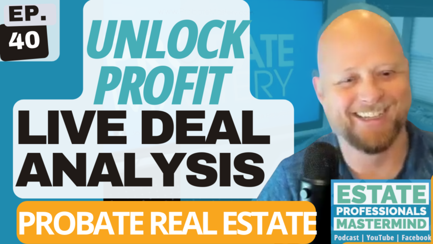 Thumbnail for episode 40 of estate professionals mastermind podcast live probate training: Picture of Chad Corbett and text