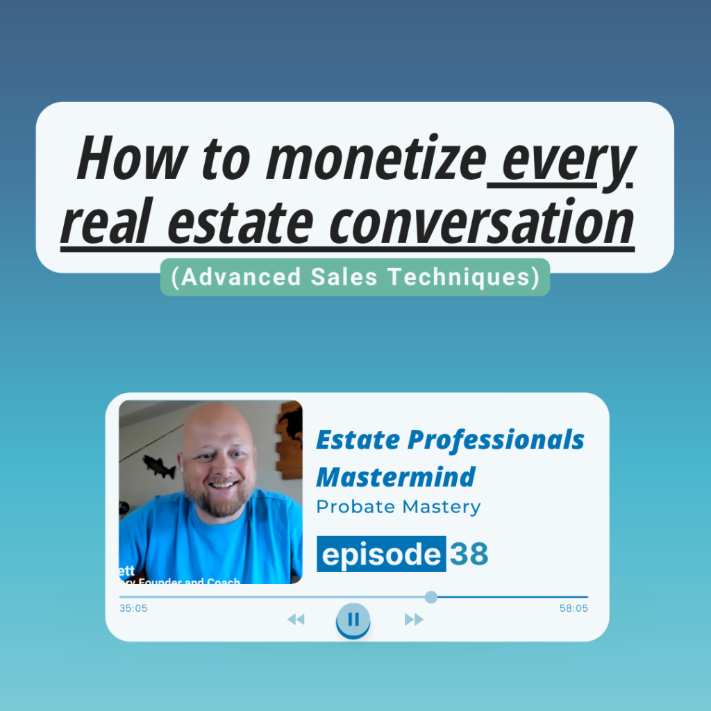 Real estate sales techniques: How to monetize every real estate conversation (Advanced Sales Techniques)