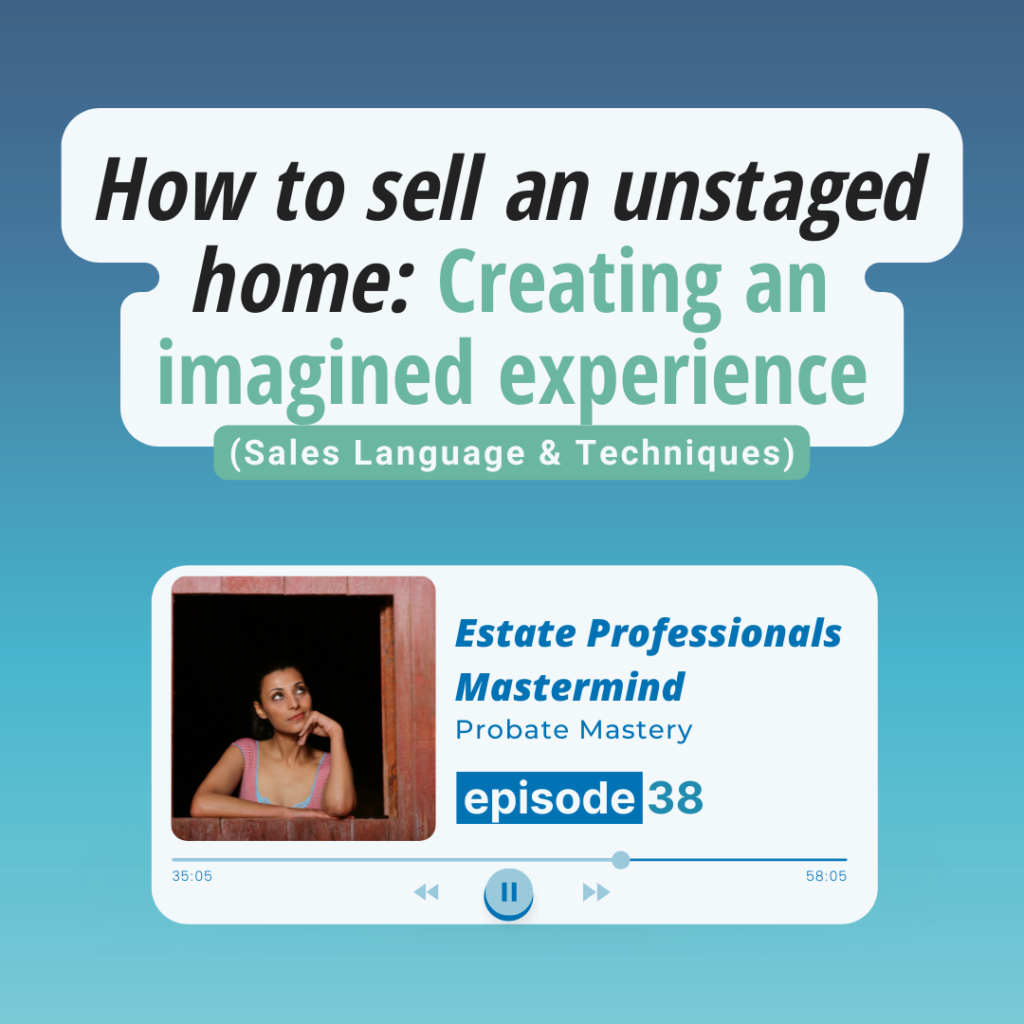 Sales language: How to sell an unstaged home: Creating an imagined experience (Sales Language & Techniques)