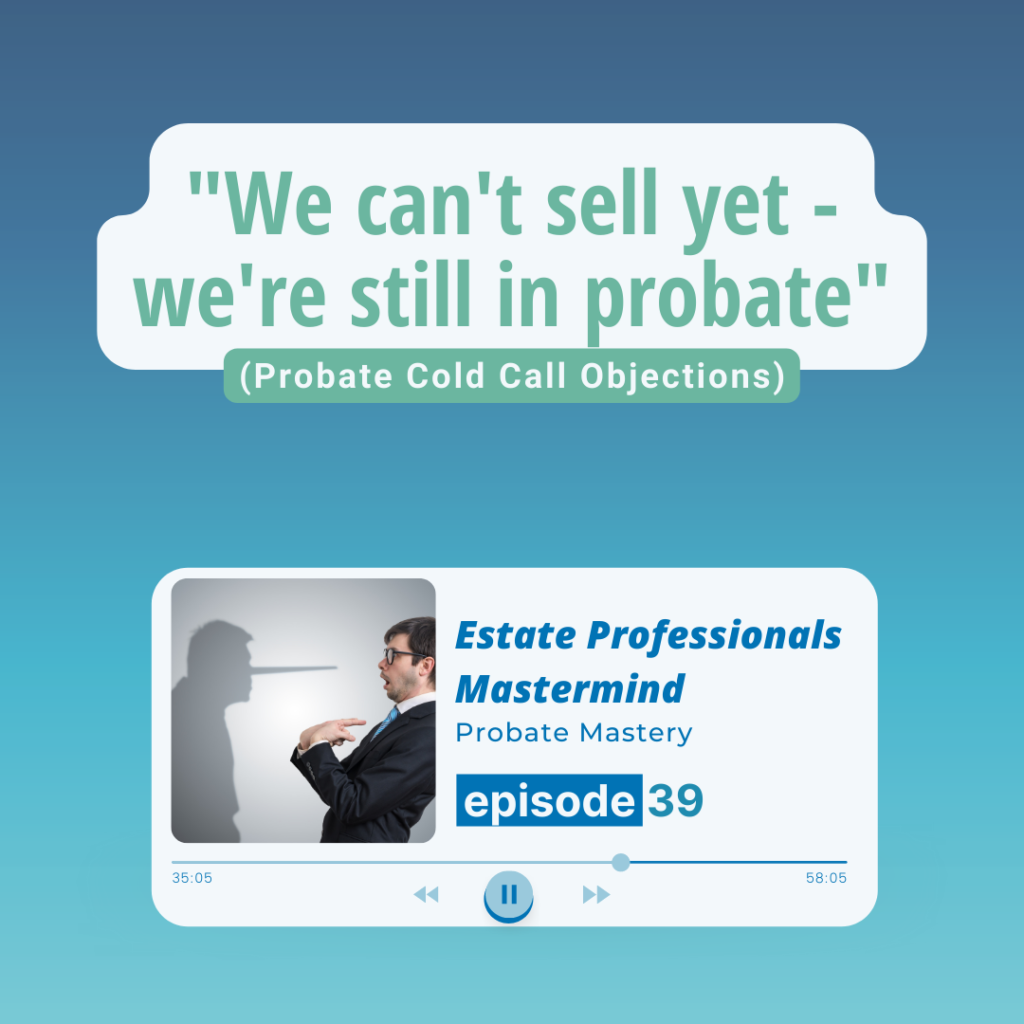 Probate podcast thumbnail: Probate objections about selling after probate has closed