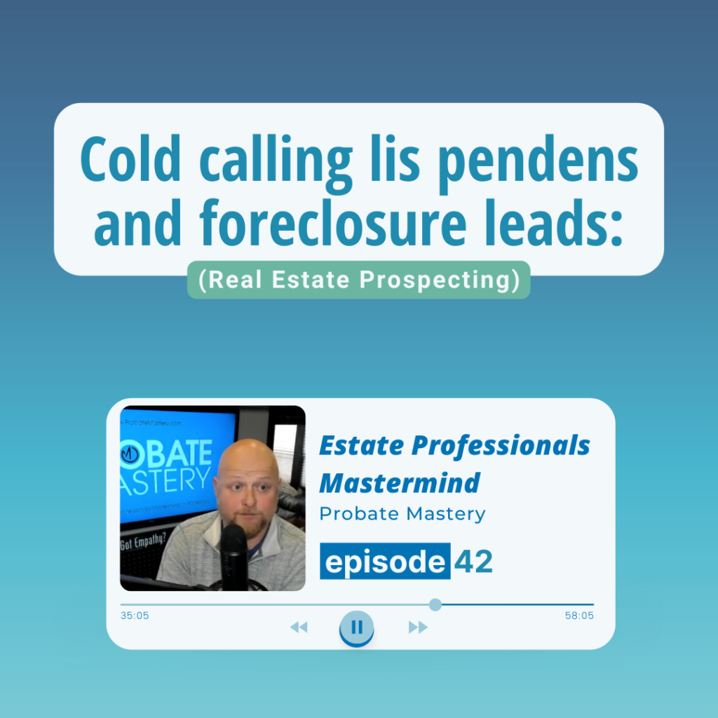 Real estate podcast segment: Cold calling lis pendens and foreclosure leads: Handling wholesale real estate objections from motivated sellers (Lis Pendens Leads)