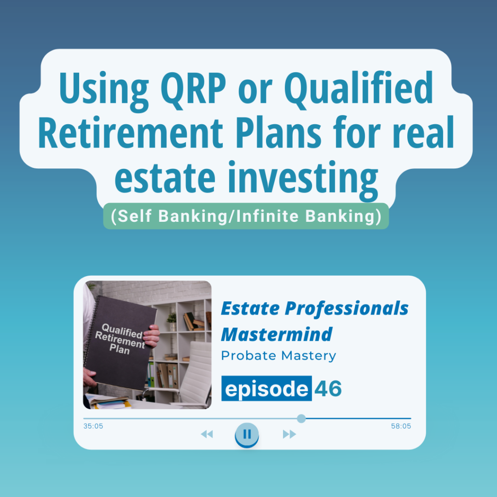 Using QRP or Qualified Retirement Plans for real estate investing (Self Banking/Infinite Banking)
