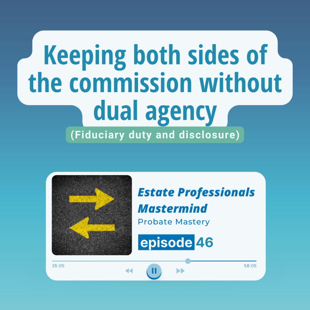 Keeping both sides of the commission without dual agency (Fiduciary duty and disclosure)