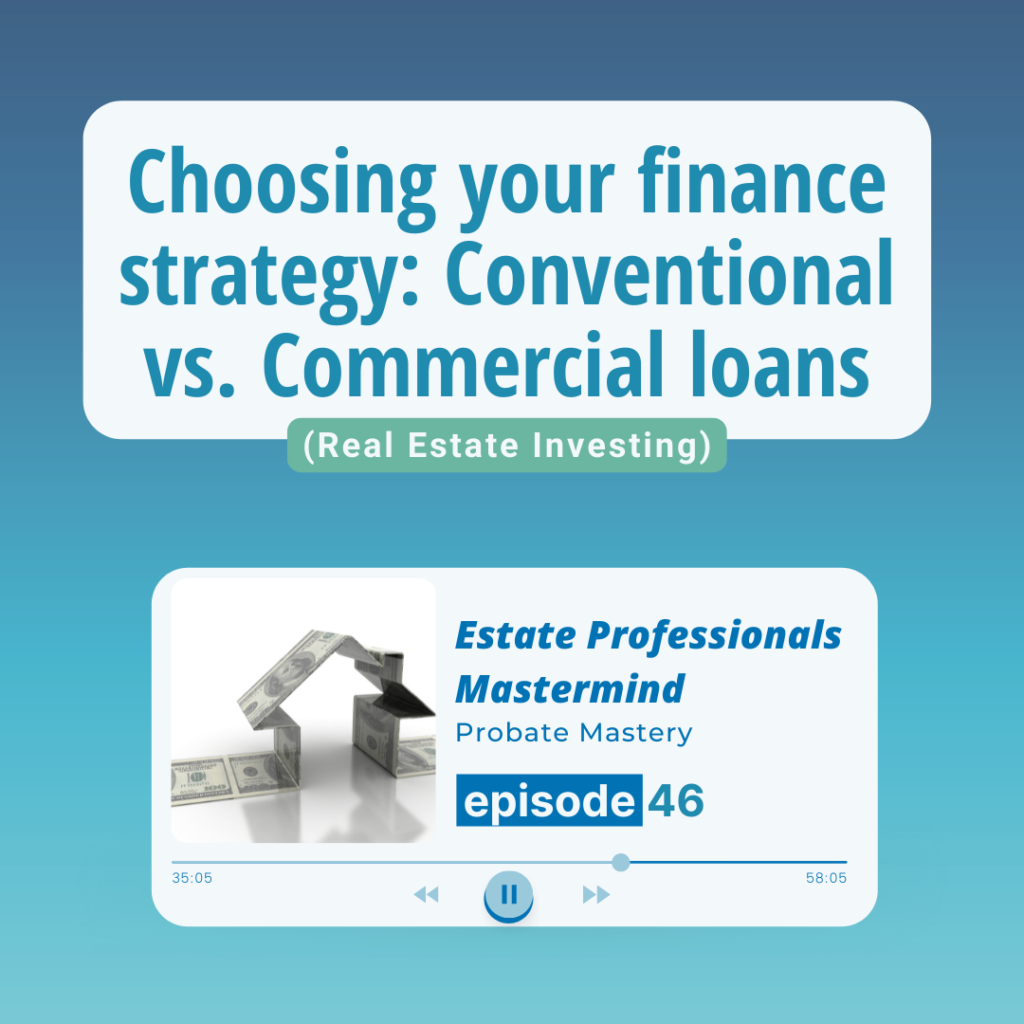 Choosing your finance strategy: Conventional vs. Commercial loans for Real Estate Investing
