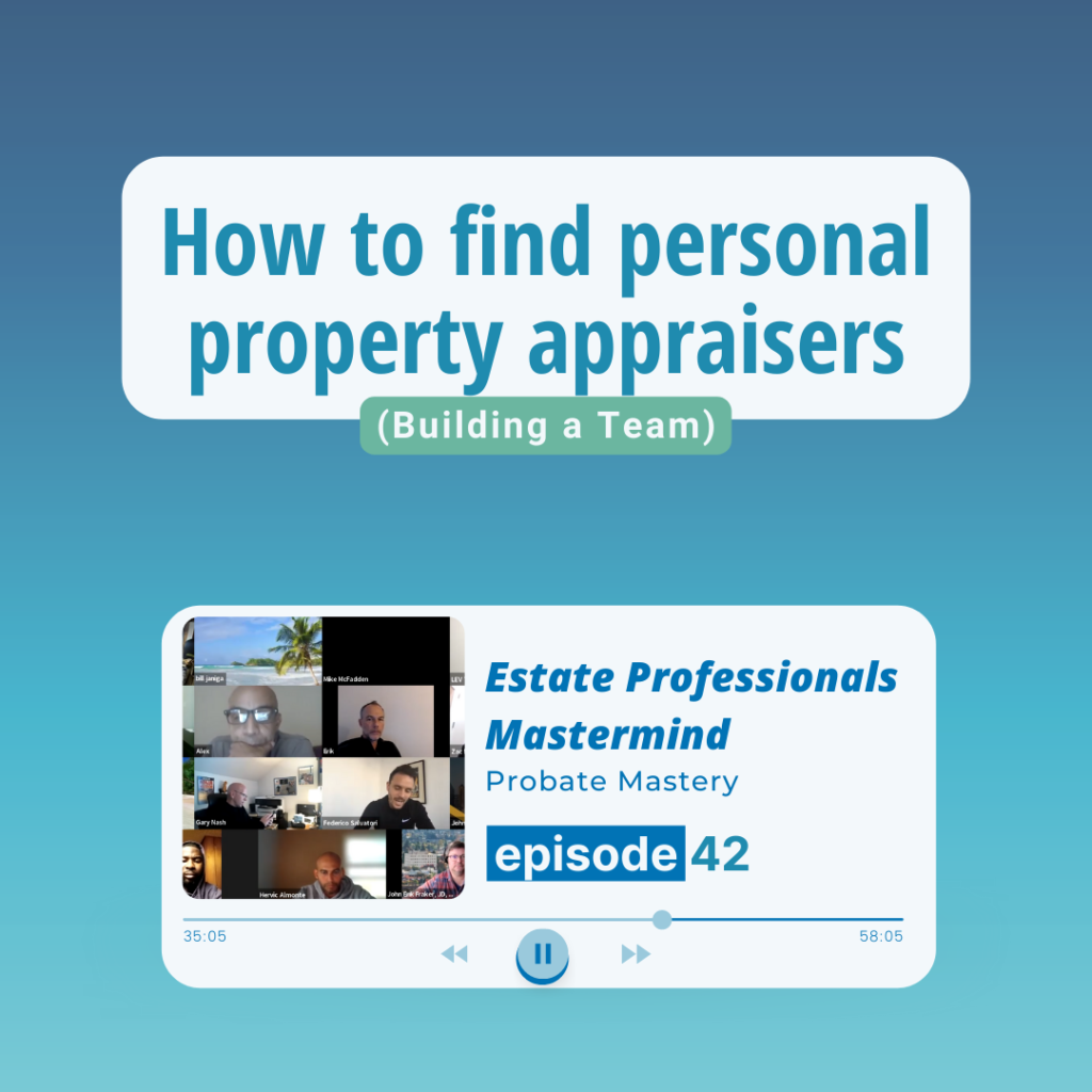 Estate Professionals Mastermind podcast: How to find personal property appraisers and national senior relocation services (Building a Team)