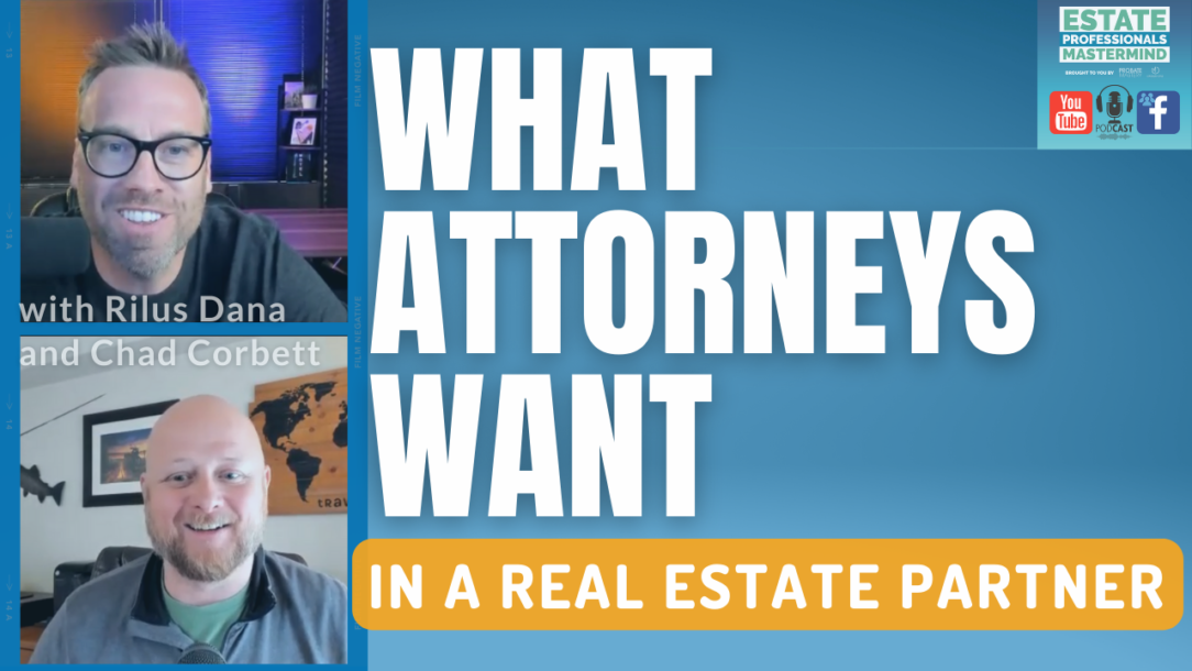 How to get real estate leads from probate attorneys and estate planning attorneys: Referral networking