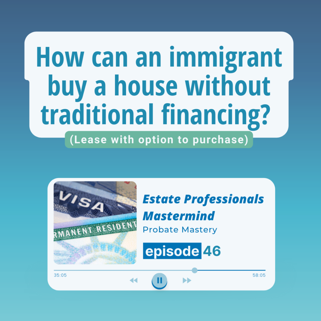 How can an immigrant buy a house without traditional financing? (Lease with option to purchase)
