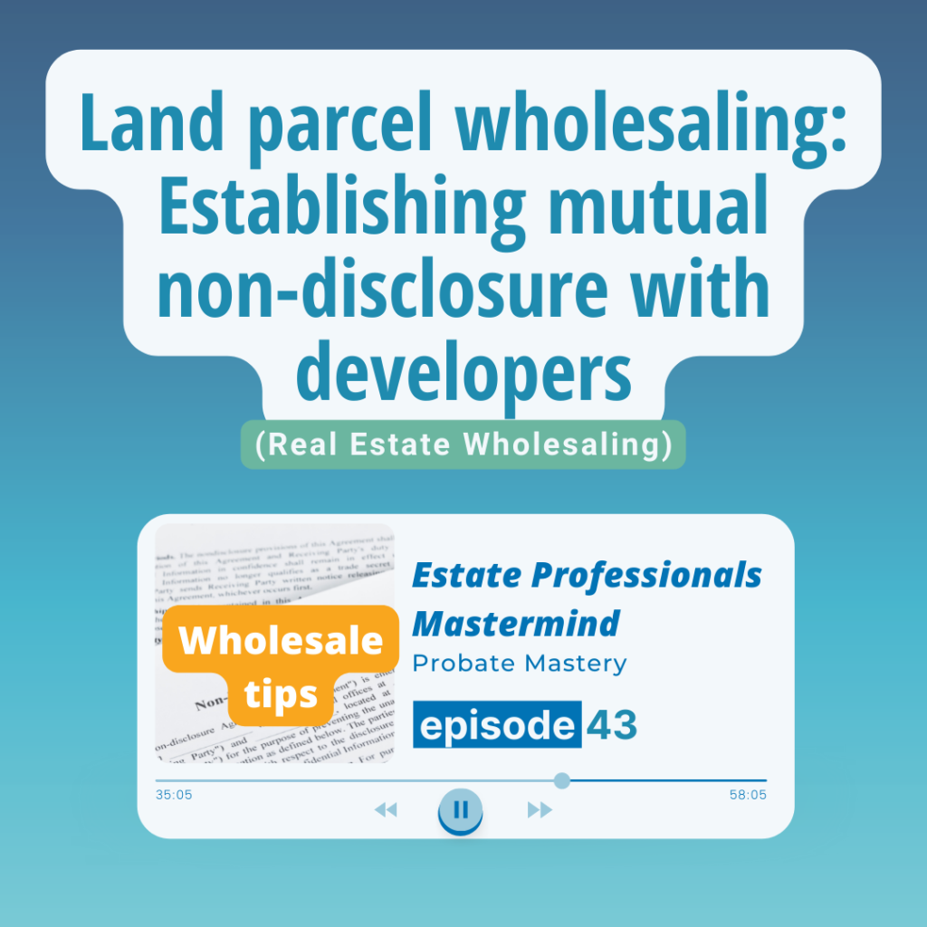 Land parcel wholesaling: non-circumvention agreements and mutual non-disclosure with developers (Real Estate Wholesaling)