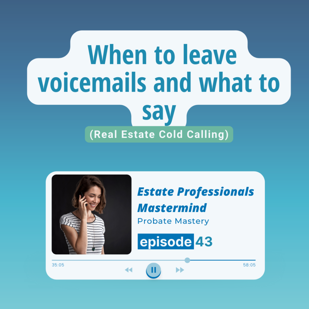 Real Estate cold calling: When to leave voicemails and what to say (Universtal Realtor voicemail script and wholesale voicemail script)