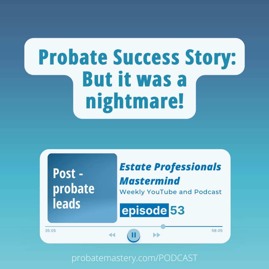 Probate Success Story: But it was a nightmare!
