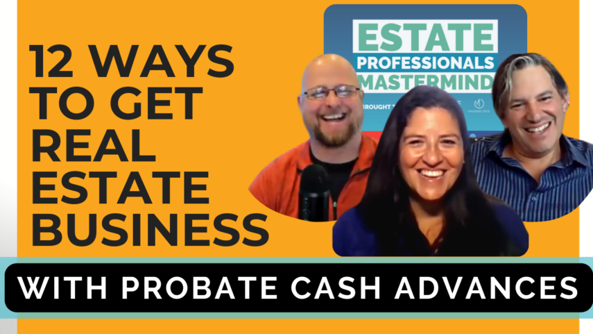 12 ways to get real estate listings, deals, and referrals with a Probate Cash advance