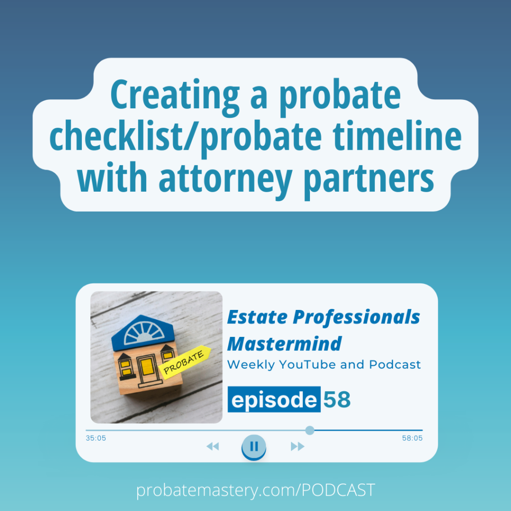 Creating a probate checklist/probate timeline with attorney partners (Probate Marketing)