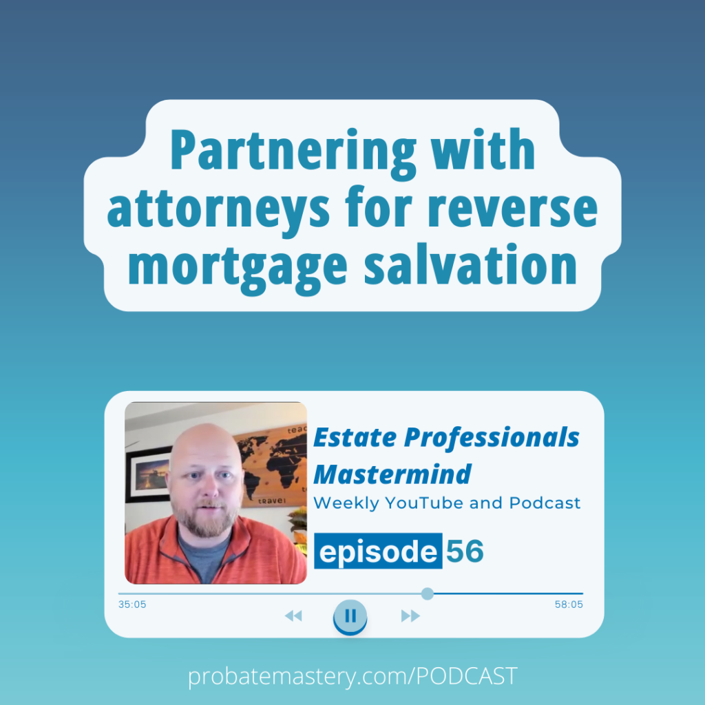 Partnering with attorneys for reverse mortgage salvation (Real Estate Strategy)