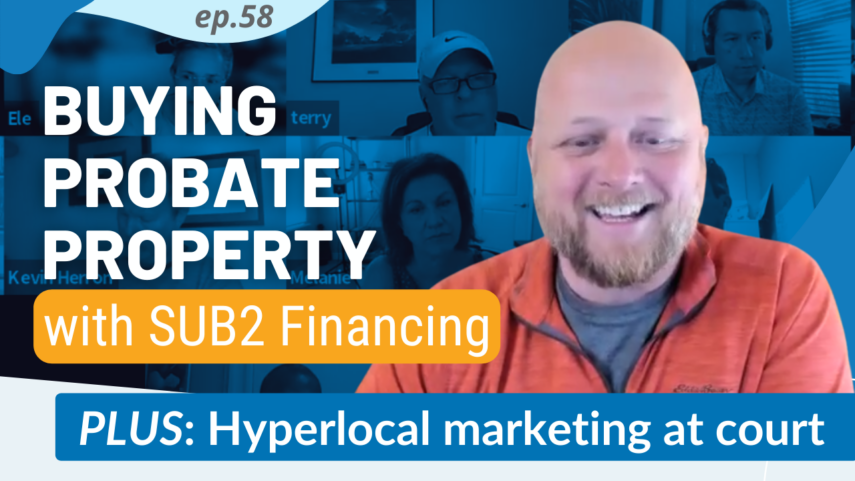 Hyperlocal real estate marketing at probate court | How to buy a probate property sub2