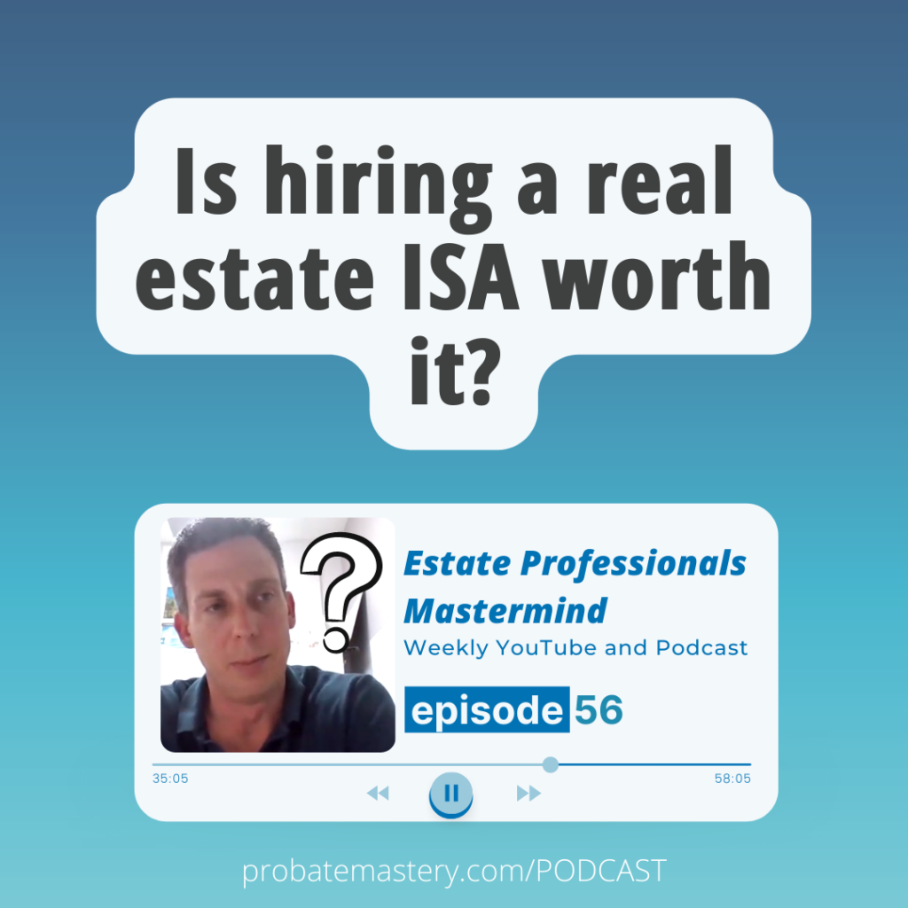 Is hiring a real estate ISA worth it? (Cold Calling Probate)