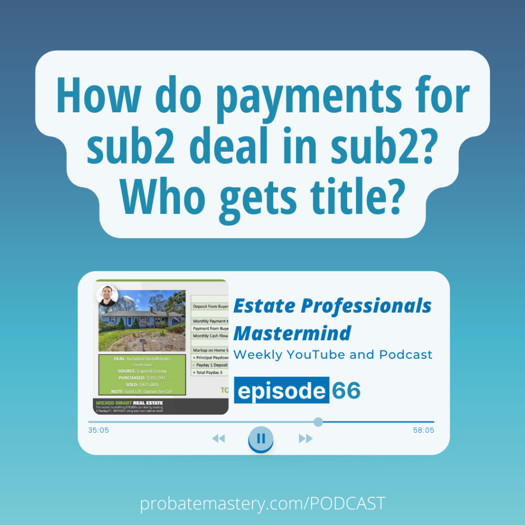 How do payments for sub2 deals work? Who pays the mortgage and who gets title in sub2? (Sub2 Deals)