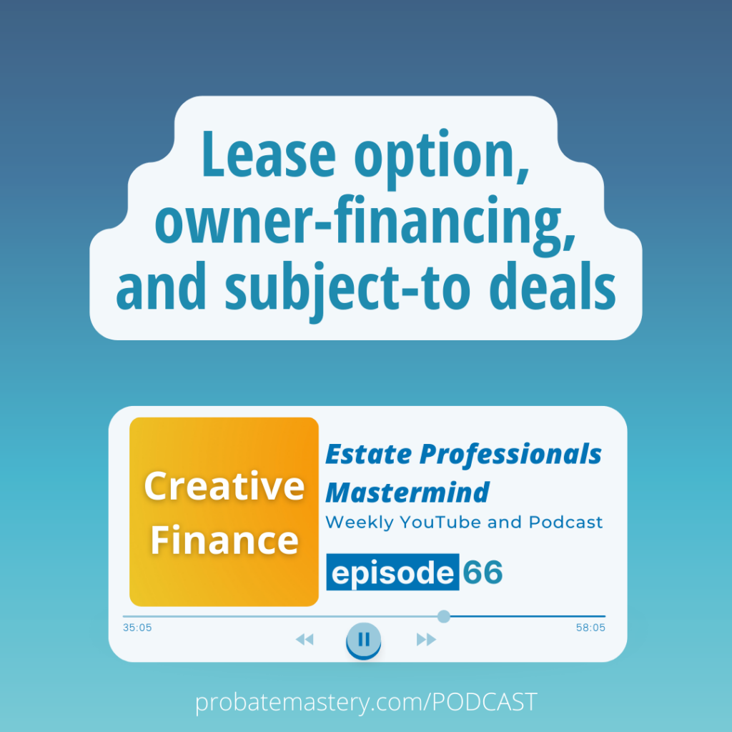 Lease option, owner-financing, and subject-to deals (Creative Financing)