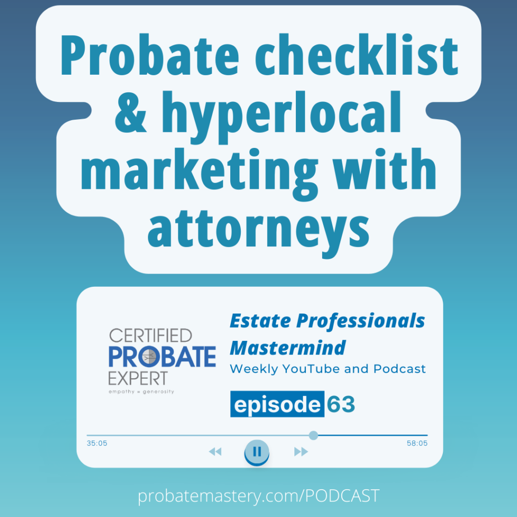 Using a probate checklist for hyperlocal marketing with attorneys (Probate marketing)