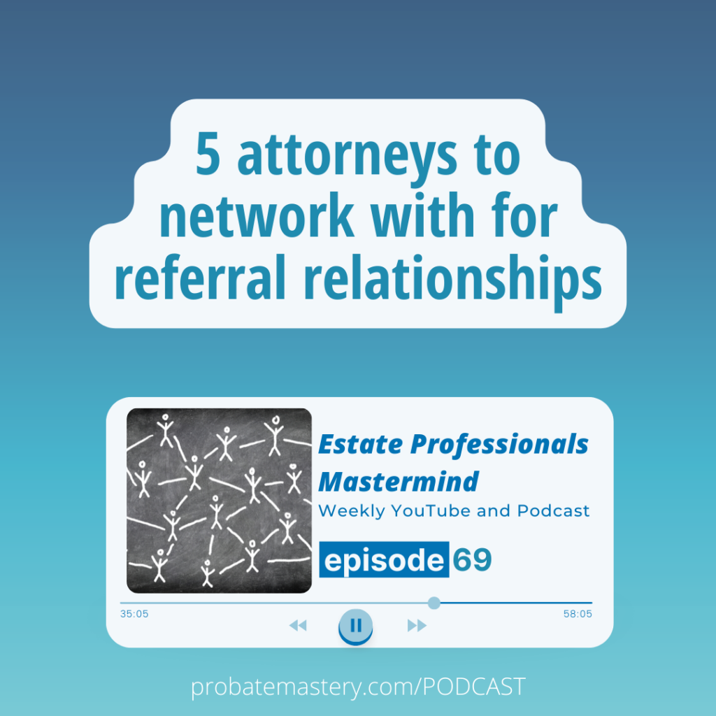 5 attorneys to network with for referral relationships (Real Estate Referrals)