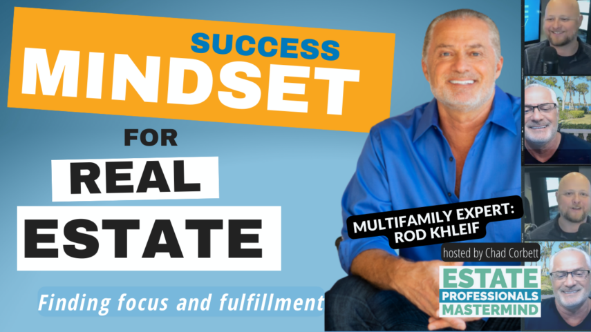 Multifamily real estate investor and podcast host Rod Khleif joins Chad Corbett to discuss real estate mindset