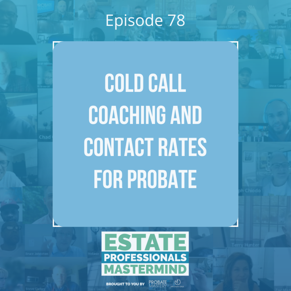 Cold call coaching and contact rates for probate (Cold Calling)