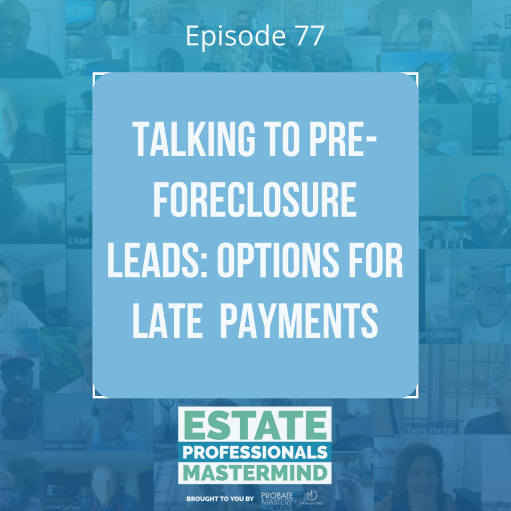 Cold calling pre-foreclosures: Options for late mortgage payments (Pre-Foreclosure Scripts)