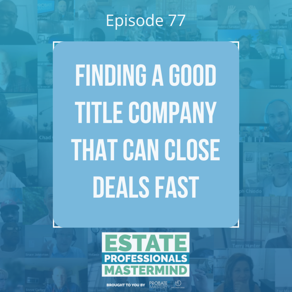 Finding a good title company that can close deals fast (Real Estate Vendors)